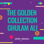 The Golden Collection-Ghulam Ali