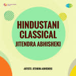 Hindustani Classical - Jitendra Abhisheki