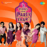 Where's The Party Yaar