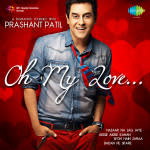 Oh My Love A Romantic Journey With Prashant Patil