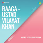 Raaga - Ustad Vilayat Khan