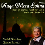 Aaqa Mera Sohna - Best Of Islamic Naat For Eid & Ramzaan Mubarak