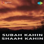 Subah Kahin Shaam Kahin