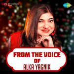 From the Voice of Alka Yagnik