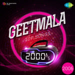 Geetmala Top songs 2000s (2006)