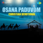 Osana Paduvom - Chiristian Devotional (Tamil)