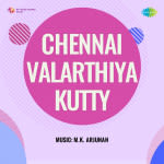 Chennai Valarthiya Kutty