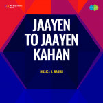 Jaayen To Jaayen Kahan