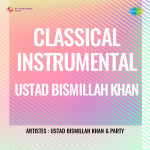 Classical Instrumental - Ustad Bismillah Khan