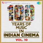 100 Years Of Music In Indian Cinema - Vol. 10