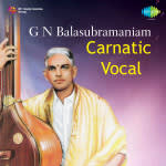G N Balasubramaniam Carnatic