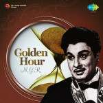 M. G. R. Duets Hits Vol. 1 - Golden Hour