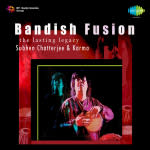 Bandish Fusion The Lasting Legacy