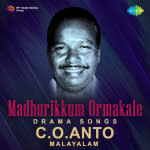 Madhurikkum Ormakale-Drama Songs - C.O. Anto
