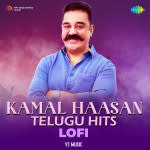 Kamal Haasan Telugu Hits - Lofi