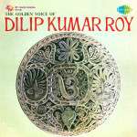 The Golden Voice Of Dilipkumar Roy