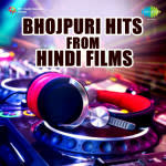 Bhojpuri Hits From Hindi Films
