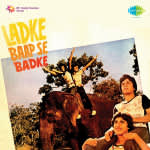 Ladke Baap Se Badhke