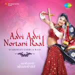 Aavi Aavi Nortani Raat - Evergreen Garba & Raas