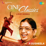 Cine Classics - Love Songs Of P.Â  Susheela