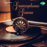 Gramophone Gaana