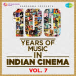 100 Years Of Music In Indian Cinema - Vol. 7