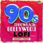 90s Throwback - Bollywood Lofi Vol 2