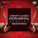 Carnatic Classics - Nadaswaram