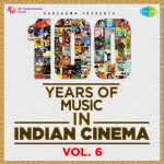 100 Years Of Music In Indian Cinema - Vol. 6