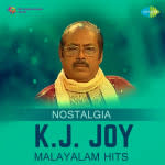 Nostalgia: K.J. Joy - Malayalam Hits