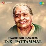 Flavours of Classical - D.K. Pattammal