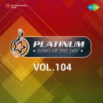 Platinum Song Of The Day Vol. 104