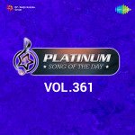 Platinum Song Of The Day Vol. 361