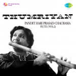 Thumriyan - Pt. Hariprasad Chaurasia Vol 2
