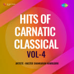 Hits Of Carnatic Classical Vol-4