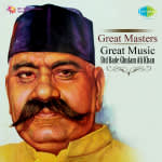 Great Master Great Music - Ustad Bade Ghulam Ali Khan