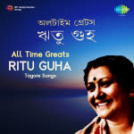 All Time Greats-Ritu Guha Tagore Songs