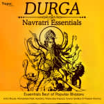 Durga Navratri Essentials Best of Popular Bhajans