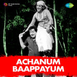 Achanum Bappayum