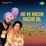 G Pohli And P Pami Ho Ve Kacha Kacha Dil