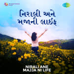 Nirali Ane Majja Ni Life