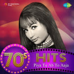 70's Hits Piya Tu Ab To Aaja