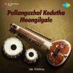 Pullanguzhal Kodutha Moongilgale