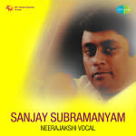 Sanjay Subramanyam Neerajakshi Vocal