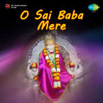 O Sai Baba Mere