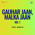 Gauhar Jaan, Malka Jaan Vol 1