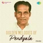 Golden Melodies of Pendyala - Telugu