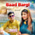 Baad Bargi Baad Bargi