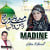 Madine Vich Rehan Waleya Madine Vich Rehan Waleya