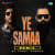 Ye Samaa - Remix Ye Samaa - Remix
